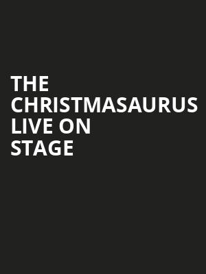 The Christmasaurus Live On Stage at Eventim Hammersmith Apollo